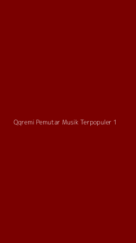 Tampilan Antarmuka Aplikasi Qqremi Pemutar Musik Terpopuler - 1