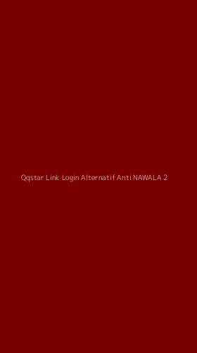 Tampilan Antarmuka Aplikasi Qqstar Link Login Alternatif Anti Nawala - 2