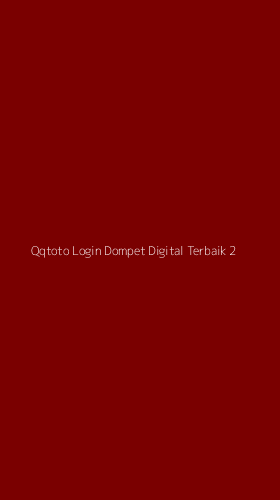 Tampilan Antarmuka Aplikasi Qqtoto Login Dompet Digital Terbaik - 2