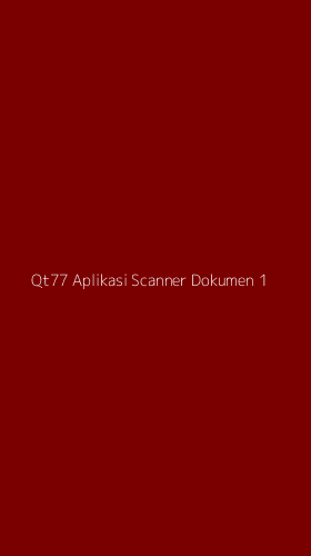 Tampilan Antarmuka Aplikasi Qt77 Aplikasi Scanner Dokumen - 1