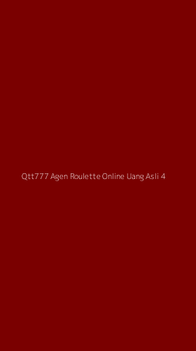 Tampilan Antarmuka Aplikasi Qtt777 Agen Roulette Online Uang Asli - 4
