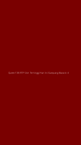 Tampilan Antarmuka Aplikasi Queen138 Rtp Slot Tertinggi Hari Ini Gampang Maxwin - 4