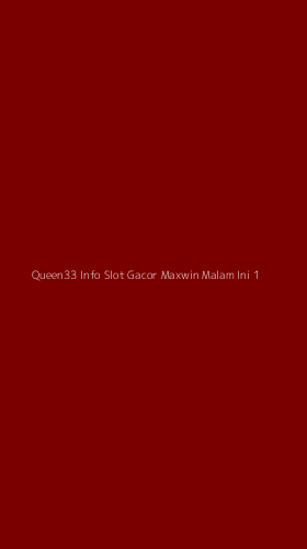 Tampilan Antarmuka Aplikasi Queen33 Info Slot Gacor Maxwin Malam Ini - 1