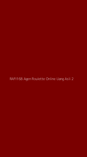 Tampilan Antarmuka Aplikasi Rafi168 Agen Roulette Online Uang Asli - 2