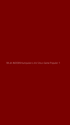 Tampilan Antarmuka Aplikasi Raja Indo99 Kumpulan Link Situs Game Populer - 1
