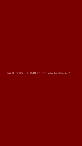 Tampilan Antarmuka Aplikasi Raja Zeus88 Login Editor Foto Aesthetic - 2