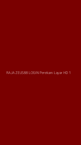Tampilan Antarmuka Aplikasi Raja Zeus88 Login Perekam Layar Hd - 1
