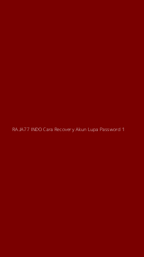 Tampilan Antarmuka Aplikasi Raja77 Indo Cara Recovery Akun Lupa Password - 1