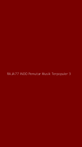Tampilan Antarmuka Aplikasi Raja77 Indo Pemutar Musik Terpopuler - 3