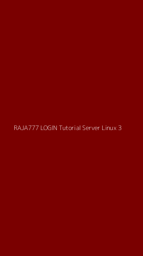 Tampilan Antarmuka Aplikasi Raja777 Login Tutorial Server Linux - 3