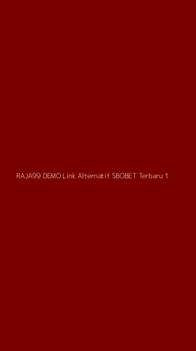 Tampilan Antarmuka Aplikasi Raja99 Demo Link Alternatif Sbobet Terbaru - 1