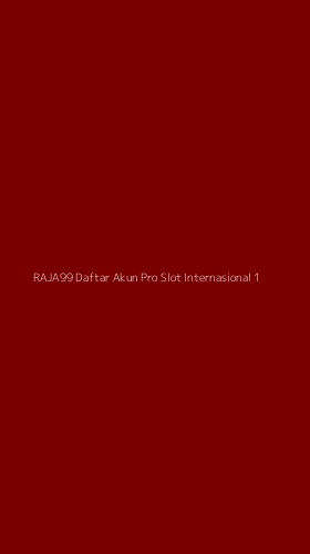 Tampilan Antarmuka Aplikasi Raja99 Daftar Akun Pro Slot Internasional - 1