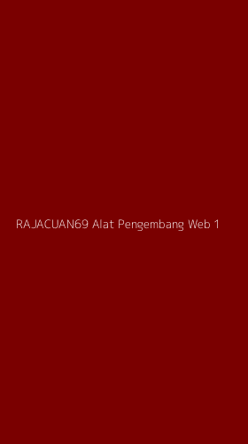 Tampilan Antarmuka Aplikasi Rajacuan69 Alat Pengembang Web - 1