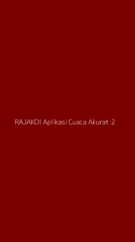 Tampilan Antarmuka Aplikasi Rajakoi Aplikasi Cuaca Akurat - 2