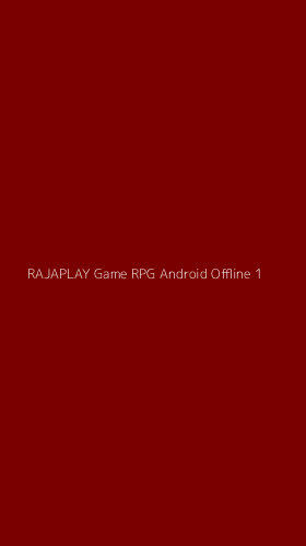 Tampilan Antarmuka Aplikasi Rajaplay Game Rpg Android Offline - 1