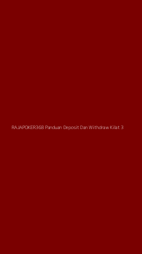 Tampilan Antarmuka Aplikasi Rajapoker368 Panduan Deposit Dan Withdraw Kilat - 3
