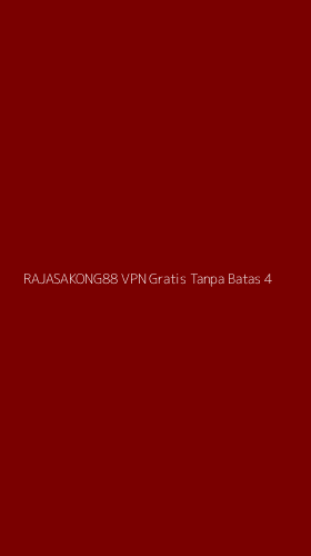 Tampilan Antarmuka Aplikasi Rajasakong88 Vpn Gratis Tanpa Batas - 4