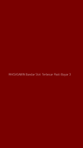 Tampilan Antarmuka Aplikasi Raksasawin Bandar Slot Terbesar Pasti Bayar - 3