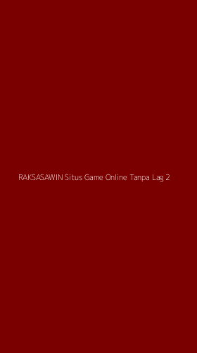 Tampilan Antarmuka Aplikasi Raksasawin Situs Game Online Tanpa Lag - 2
