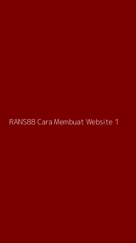 Tampilan Antarmuka Aplikasi Rans88 Cara Membuat Website - 1