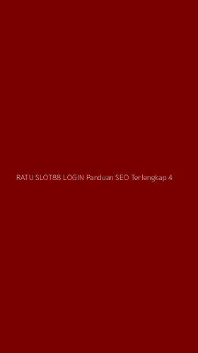 Tampilan Antarmuka Aplikasi Ratu Slot88 Login Panduan Seo Terlengkap - 4