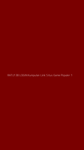 Tampilan Antarmuka Aplikasi Ratu138 Login Kumpulan Link Situs Game Populer - 1