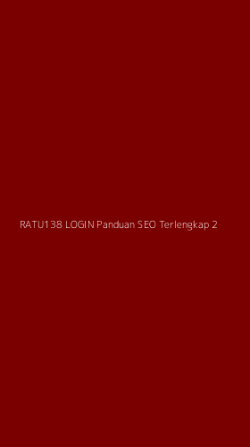 Tampilan Antarmuka Aplikasi Ratu138 Login Panduan Seo Terlengkap - 2