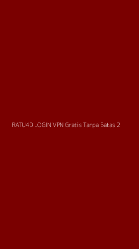 Tampilan Antarmuka Aplikasi Ratu4d Login Vpn Gratis Tanpa Batas - 2