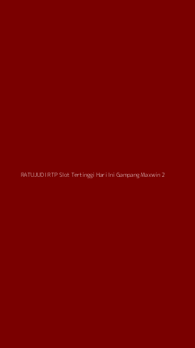 Tampilan Antarmuka Aplikasi Ratujudi Rtp Slot Tertinggi Hari Ini Gampang Maxwin - 2
