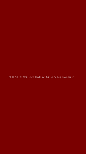 Tampilan Antarmuka Aplikasi Ratuslot88 Cara Daftar Akun Situs Resmi - 2