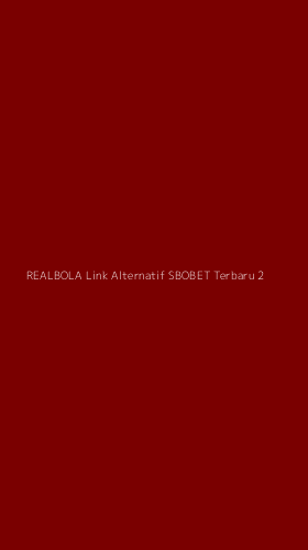 Tampilan Antarmuka Aplikasi Realbola Link Alternatif Sbobet Terbaru - 2