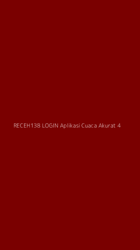 Tampilan Antarmuka Aplikasi Receh138 Login Aplikasi Cuaca Akurat - 4
