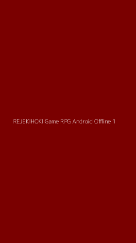 Tampilan Antarmuka Aplikasi Rejekihoki Game Rpg Android Offline - 1