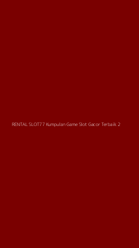 Tampilan Antarmuka Aplikasi Rental Slot77 Kumpulan Game Slot Gacor Terbaik - 2