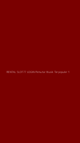 Tampilan Antarmuka Aplikasi Rental Slot77 Login Pemutar Musik Terpopuler - 1