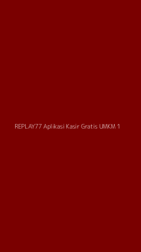 Tampilan Antarmuka Aplikasi Replay77 Aplikasi Kasir Gratis Umkm - 1