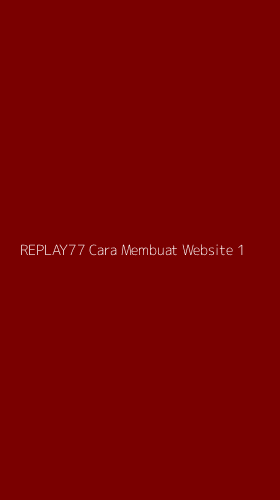 Tampilan Antarmuka Aplikasi Replay77 Cara Membuat Website - 1