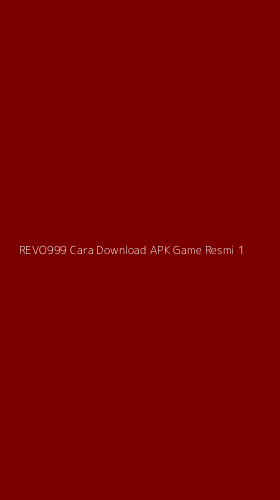 Tampilan Antarmuka Aplikasi Revo999 Cara Download Apk Game Resmi - 1