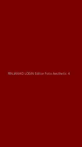 Tampilan Antarmuka Aplikasi Rinjani4d Login Editor Foto Aesthetic - 4