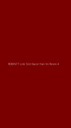 Tampilan Antarmuka Aplikasi Robin77 Link Slot Gacor Hari Ini Resmi - 4