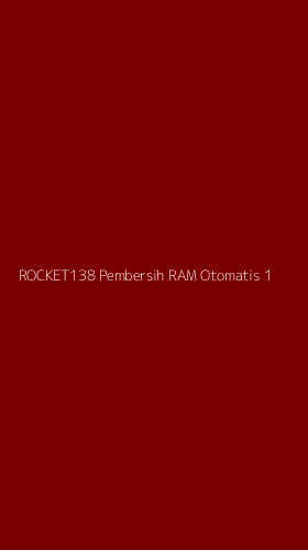 Tampilan Antarmuka Aplikasi Rocket138 Pembersih Ram Otomatis - 1