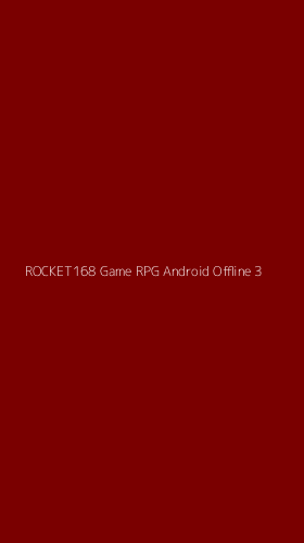 Tampilan Antarmuka Aplikasi Rocket168 Game Rpg Android Offline - 3