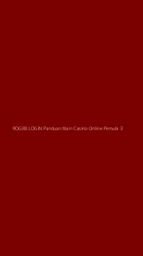 Tampilan Antarmuka Aplikasi Rog88 Login Panduan Main Casino Online Pemula - 3