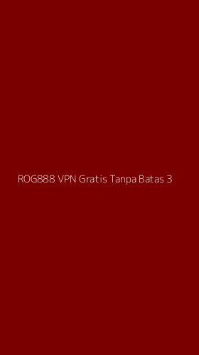 Tampilan Antarmuka Aplikasi Rog888 Vpn Gratis Tanpa Batas - 3