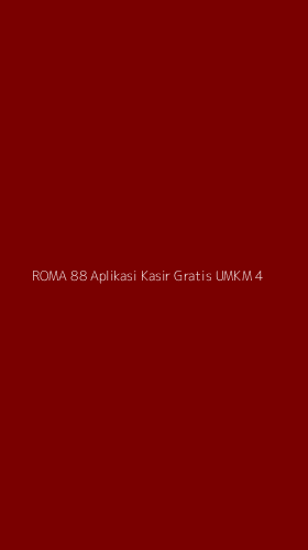 Tampilan Antarmuka Aplikasi Roma 88 Aplikasi Kasir Gratis Umkm - 4