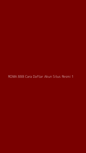 Tampilan Antarmuka Aplikasi Roma 888 Cara Daftar Akun Situs Resmi - 1