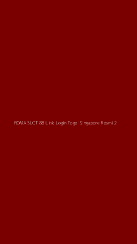 Tampilan Antarmuka Aplikasi Roma Slot 88 Link Login Togel Singapore Resmi - 2