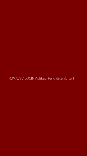 Tampilan Antarmuka Aplikasi Roma777 Login Aplikasi Pendidikan Lite - 1