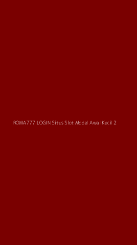 Tampilan Antarmuka Aplikasi Roma777 Login Situs Slot Modal Awal Kecil - 2