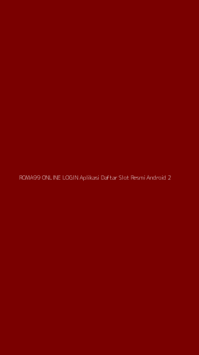 Tampilan Antarmuka Aplikasi Roma99 Online Login Aplikasi Daftar Slot Resmi Android - 2